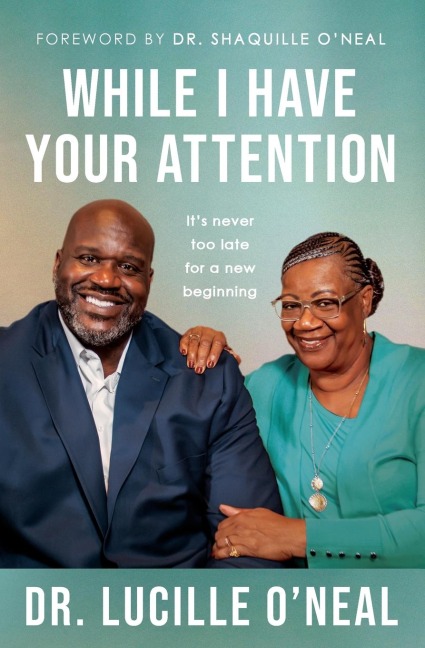 While I Have Your Attention: It's Never Too Late for a New Beginning
