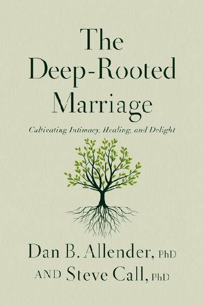 The Deep-Rooted Marriage: Cultivating Intimacy, Healing, and Delight