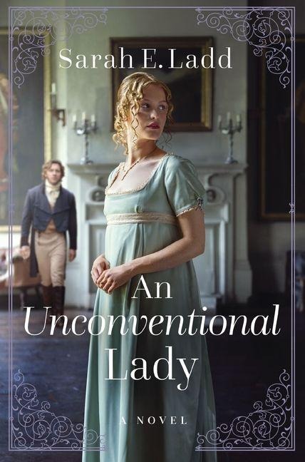 An Unconventional Lady: A Low-Spice Regency Romance