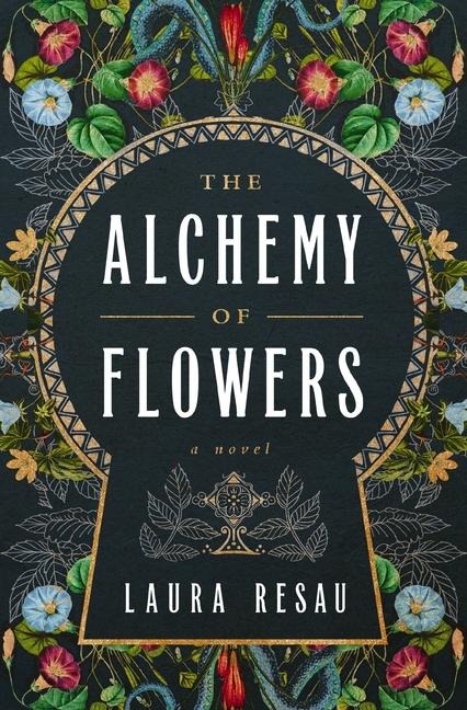 The Alchemy of Flowers: A Novel
