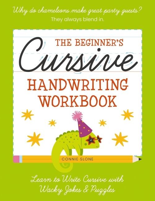 The Beginners Cursive Handwriting Workbook: Learn to Write Cursive with Wacky Jokes and   Puzzles
