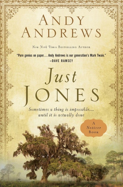 Just Jones: Sometimes a Thing Is Impossible . . . Until It Is Actually Done (a Noticer Book)
