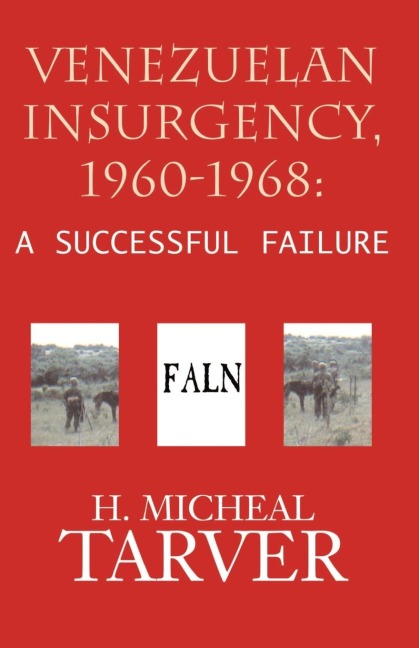 Venezuelan Insurgency, 1960-1968: A Successful Failure