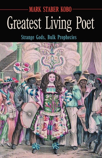 Greatest Living Poet: Strange Gods, Bulk Prophecies
