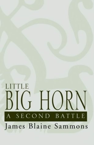 Little Big Horn A Second Battle
