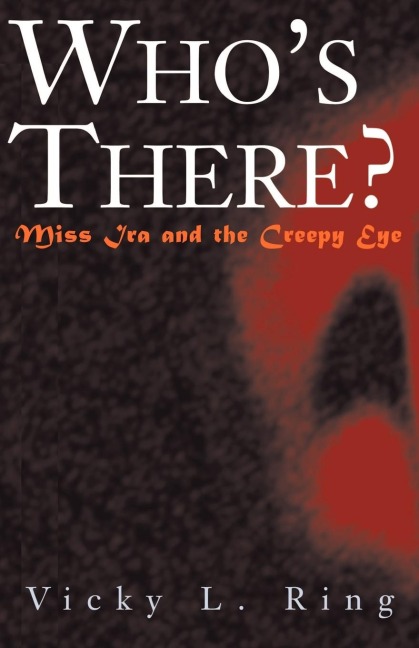 Whos There? Miss IRA and the Creepy Eye