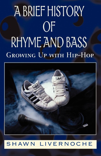 A Brief History of Rhyme and Bass: Growing Up with Hip-Hop