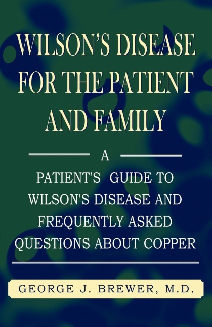 Wilsons Disase for the Patient and Family