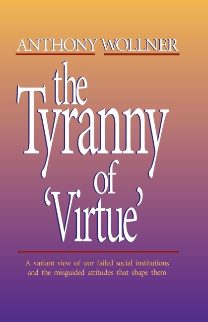 The Tyranny of Virtue
