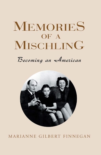 Memories of a Mischling: Becoming an American