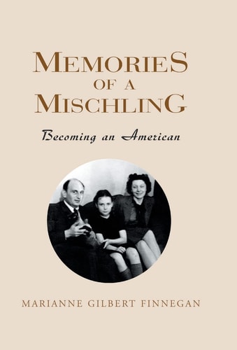 Memories of a Mischling Becoming an American