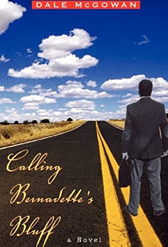Calling Bernadette's Bluff A Novel
