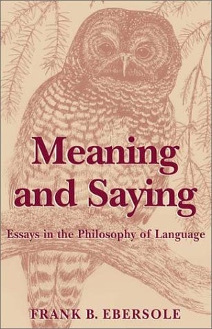 Meaning and Saying Essays in the Philosophy of Language