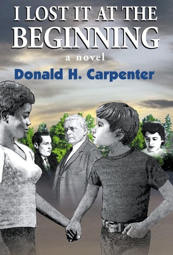 I Lost It at the Beginning A Novel