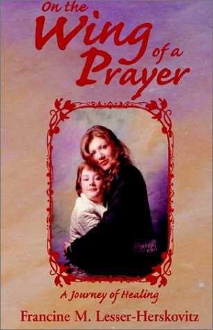 On the Wing of a Prayer A Journey of Healing