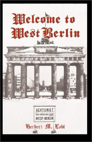 Welcome to West Berlin A Novel