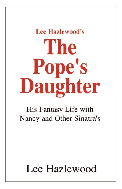 Lee Hazlewoods the Popes Daughter