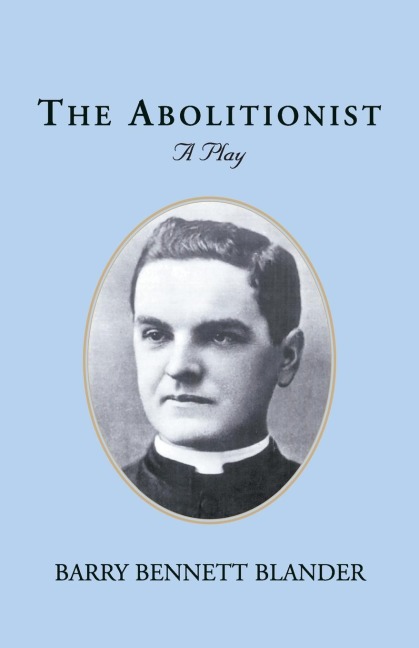 The Abolitionist: A Play
