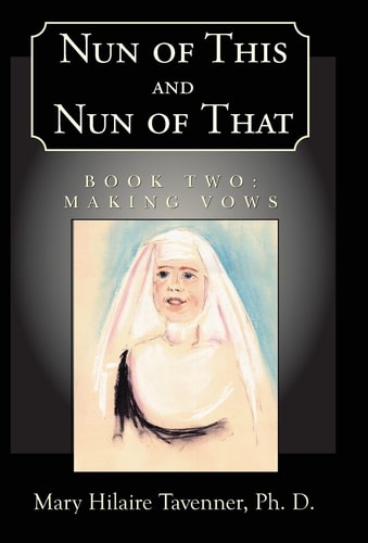 Nun of This and Nun of That Book Two: Making Vows