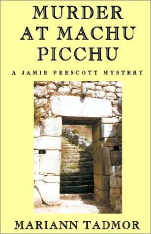Murder at Machu Picchu A Jamie Prescott Mystery