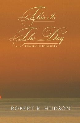 This Is the Day: Daily Help for Joyful Living