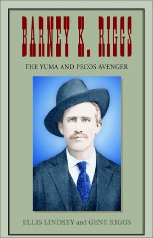 Barney K. Riggs The Yuma and Pecos Avenger