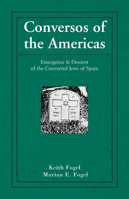 Conversos of the Americas: Emergence & Descent of the Converted Jews of Spain