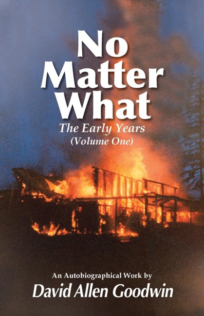 No Matter What: The Early Years   (Volume One)
