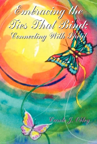 Embracing the Ties that Bind Connecting with the Spirit