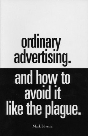 Ordinary Advertising and how to Avoid it Like the Plague