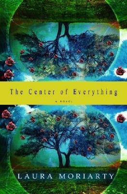 The Center of Everything: A Novel