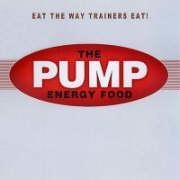 The Pump Energy Food: A Revolutionary Cookbook and Eating Plan to Create the Body of Your Dreams