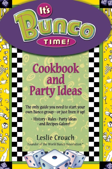 Its Bunco Time!: Cookbook and Party Ideas