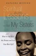 Life Lessons for My Sisters: How to Make Wise Choices and Live a Life You Love!