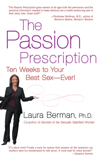 The Passion Prescription Ten Weeks to Your Best Sex -- Ever!