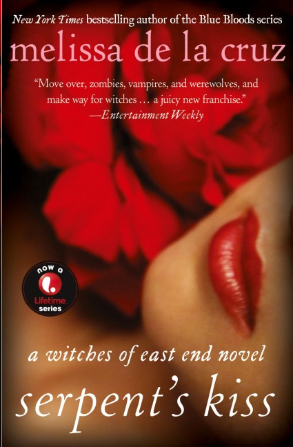 Serpents Kiss: A Witches of East End Novel