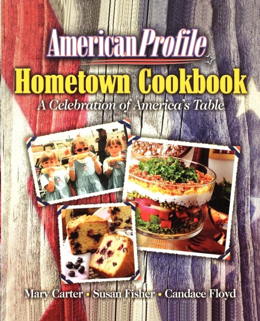 The American Profile Hometown Cookbook: A Celebration of Americas Table