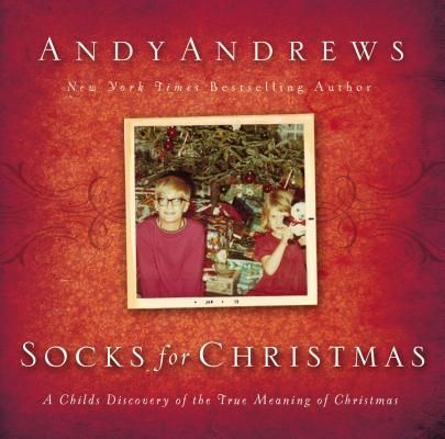 Socks for Christmas: A Childs Discovery of the True Riches of Christmas