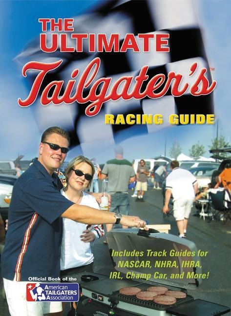 The Ultimate Tailgaters Racing Guide