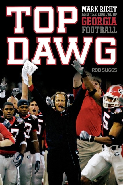 The Top Dawg: Mark Richt and the Revival of Georgia Football