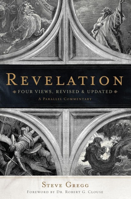 The Revelation: Four Views: A Parallel Commentary (Revised, Updated)