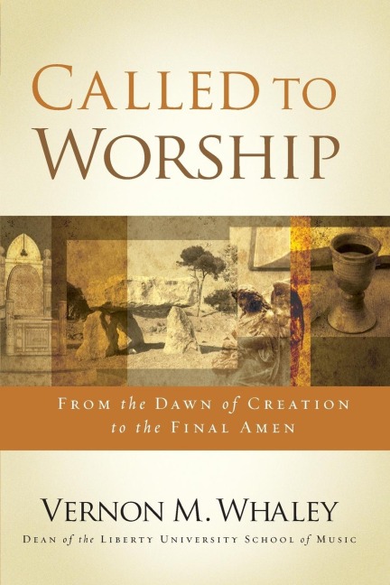 The Called to Worship: From the Dawn of Creation to the Final Amen