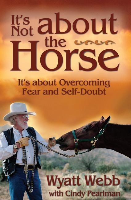 Its Not about the Horse: Its about Overcoming Fear and Self-Doubt