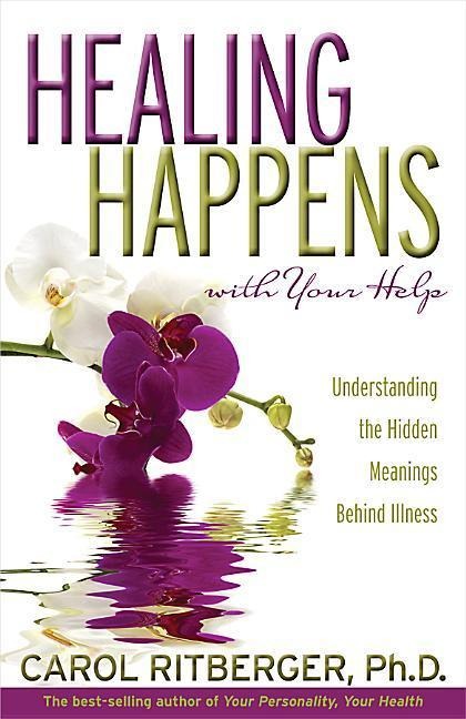 Healing Happens with Your Help: Understanding the Hidden Meanings Behind Illness