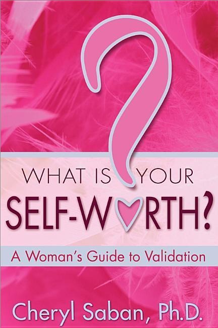 What Is Your Self-Worth?: A Womans Guide to Validation
