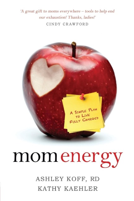 Mom Energy: A Simple Plan to Live Fully Charged