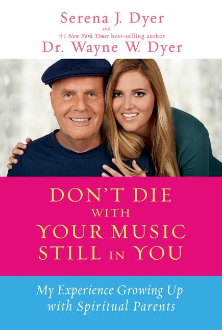 Dont Die with Your Music Still in You: My Experience Growing Up with Spiritual Parents