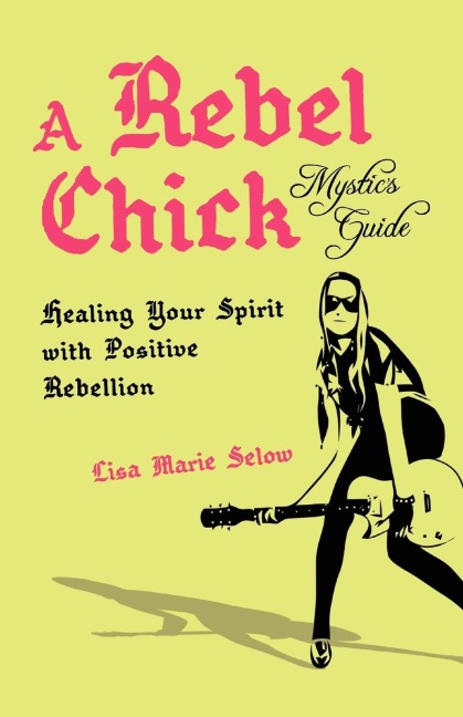 A Rebel Chick Mystics Guide