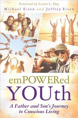 Empowered Youth: A Father and Sons Journey to Conscious Living