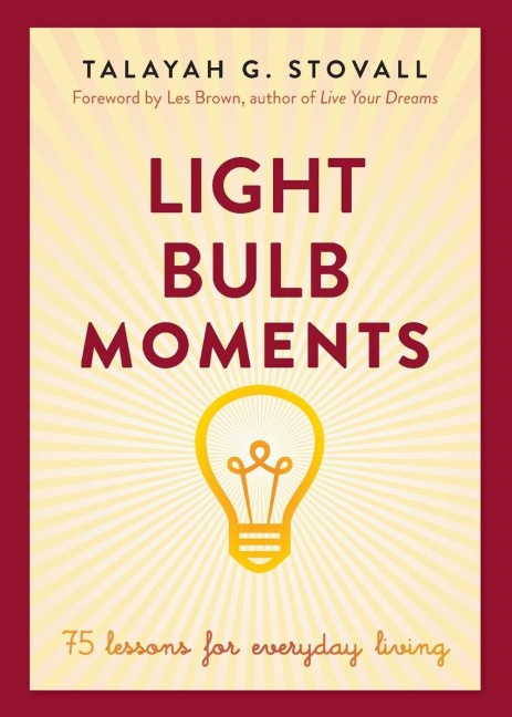 Light Bulb Moments: 75 Lessons for Everyday Living